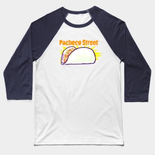 Pacheco Street Tacos Baseball T-Shirt